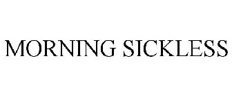MORNING SICKLESS