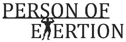 PERSON OF EXERTION
