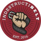 INDESTRUCTIBELT EST. 2016