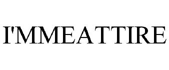 I'MMEATTIRE