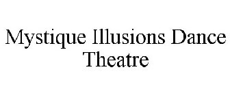 MYSTIQUE ILLUSIONS DANCE THEATRE