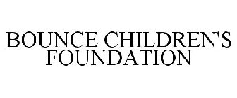 BOUNCE CHILDREN'S FOUNDATION