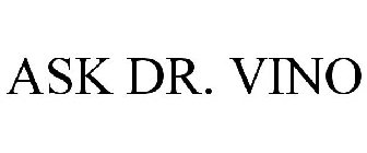 ASK DR. VINO