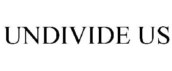 UNDIVIDE US