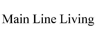 MAIN LINE LIVING