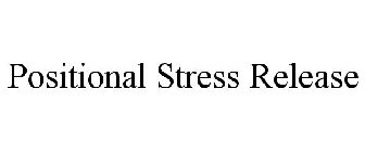 POSITIONAL STRESS RELEASE