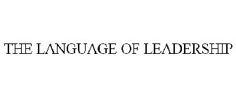 THE LANGUAGE OF LEADERSHIP