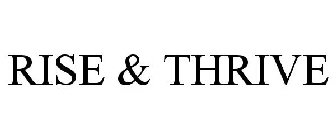 RISE & THRIVE