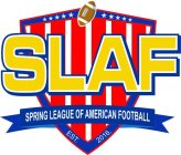 SLAF SPRING LEAGUE OF AMERICAN FOOTBALL EST. 2016