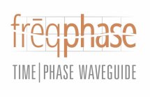 FREQPHASE TIME PHASE WAVEGUIDE