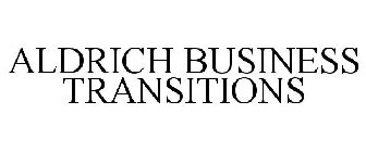 ALDRICH BUSINESS TRANSITIONS