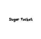 SUGAR POCKET