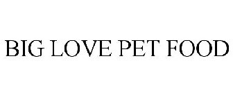 BIG LOVE PET FOOD