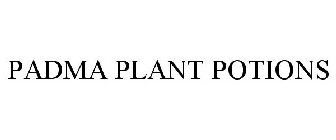 PADMA PLANT POTIONS