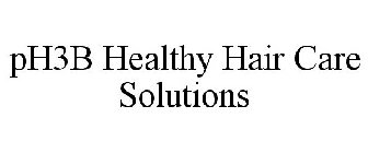 PH3B HEALTHY HAIR CARE SOLUTIONS