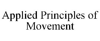 APPLIED PRINCIPLES OF MOVEMENT