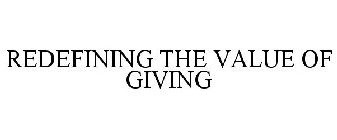 REDEFINING THE VALUE OF GIVING