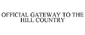 OFFICIAL GATEWAY TO THE HILL COUNTRY