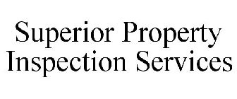 SUPERIOR PROPERTY INSPECTION SERVICES