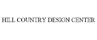 HILL COUNTRY DESIGN CENTER