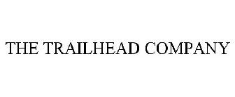 THE TRAILHEAD COMPANY