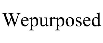 WEPURPOSED