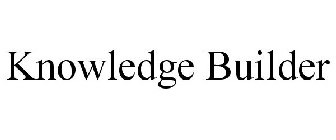 KNOWLEDGE BUILDER