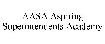AASA ASPIRING SUPERINTENDENTS ACADEMY