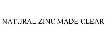 NATURAL ZINC MADE CLEAR