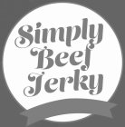 SIMPLY BEEF JERKY
