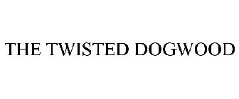 THE TWISTED DOGWOOD