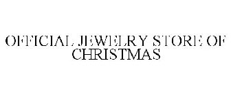 OFFICIAL JEWELRY STORE OF CHRISTMAS