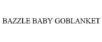 BAZZLE BABY GOBLANKET