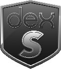 DEX S