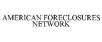 AMERICAN FORECLOSURES NETWORK