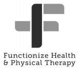 F FUNCTIONIZE HEALTH & PHYSICAL THERAPY