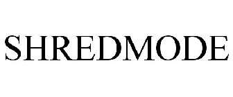 SHREDMODE