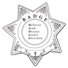 BADGE BELIEVE AND DESIRE GOD'S ETERNITY