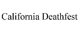 CALIFORNIA DEATHFEST