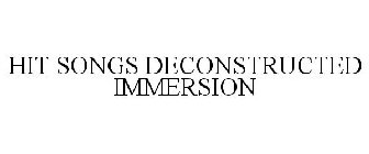 HIT SONGS DECONSTRUCTED IMMERSION