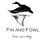 FIN AND FOWL LOW COUNTRY