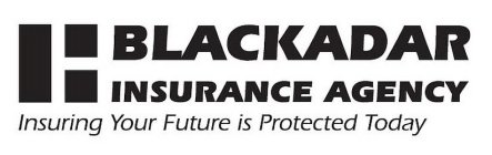 BLACKADAR INSURANCE AGENCY INSURING YOUR FUTURE IS PROTECTED TODAY