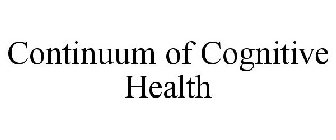 CONTINUUM OF COGNITIVE HEALTH