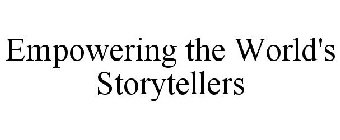 EMPOWERING THE WORLD'S STORYTELLERS