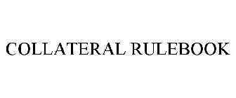 COLLATERAL RULEBOOK