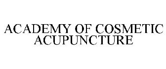 ACADEMY OF COSMETIC ACUPUNCTURE