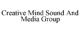 CREATIVE MIND SOUND AND MEDIA GROUP