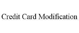 CREDIT CARD MODIFICATION