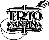 TRIO CANTINA