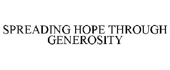 SPREADING HOPE THROUGH GENEROSITY